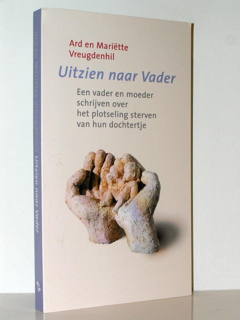 A. en M. Vreugdenhil - Uitzien naar Vader (rouwverwerking), Boeken, Ophalen of Verzenden, Zo goed als nieuw, Christendom | Katholiek
