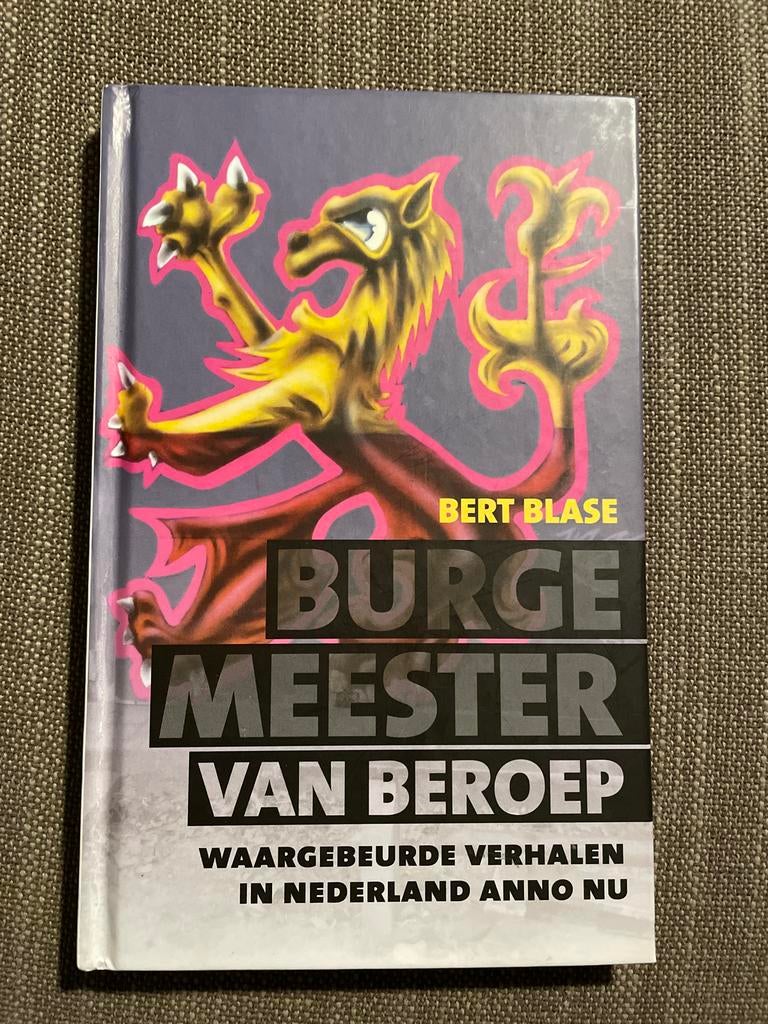 Bert Blase - Burgemeester van beroep, Ophalen of Verzenden, Zo goed als nieuw, Bert Blase