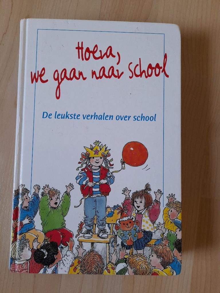 HOERA WE GAAN NAAR SCHOOL DE LEUKSTE VERHALEN OVER SCHOOL, Ophalen of Verzenden, Gelezen, Fictie algemeen
