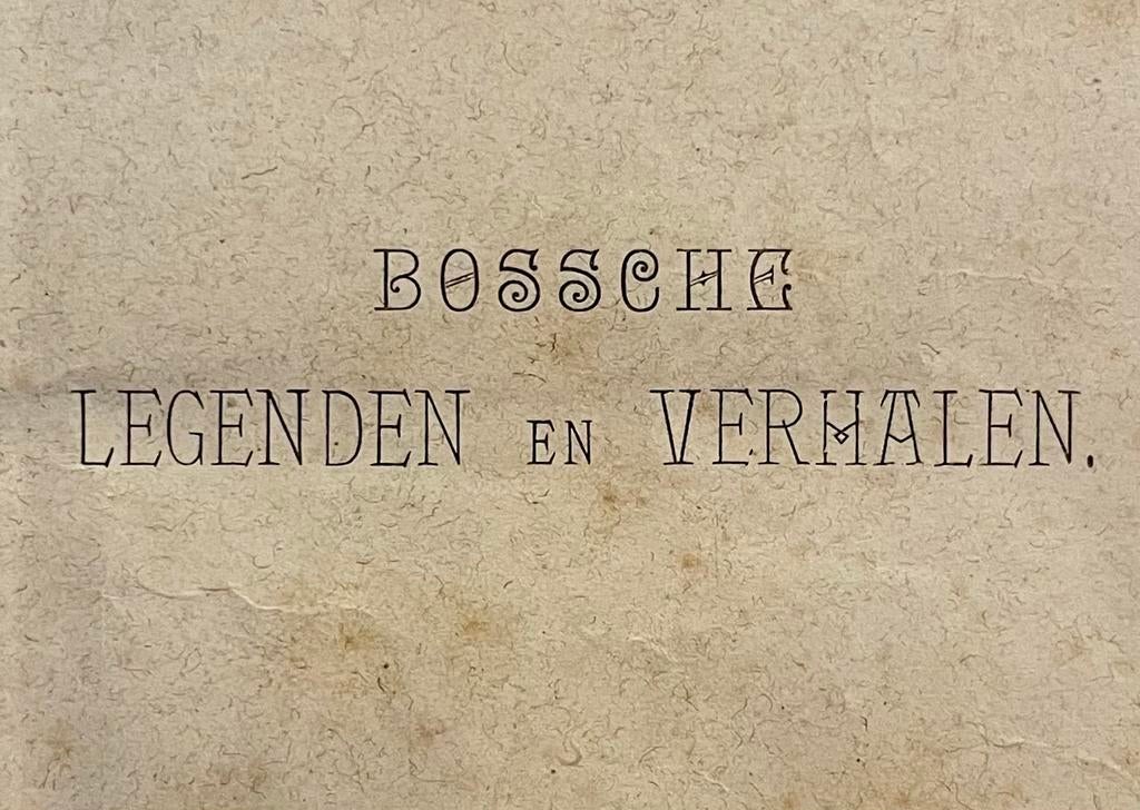 Bossche legenden en verhalen, Boeken, Ophalen of Verzenden, 19e eeuw, Gelezen