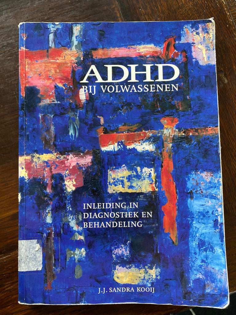 ADHD bij volwassenen.Inl in diagnostiek en behandeling.Kooij, Ophalen of Verzenden, Gelezen, Klinische psychologie, Sandra Kooij