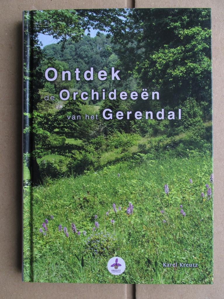 Gerendal Zuid Limburg: Ontdek de Orchideeën van Gerendal., Ophalen of Verzenden, Gelezen, Natuur algemeen, Karel Kreutz