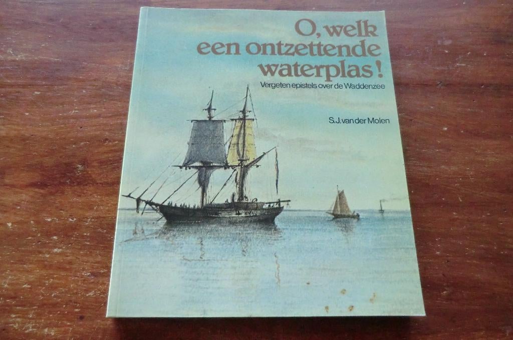 boek - Waddenzee - welk een ontzettende waterplas! -vd Molen, Boeken, Ophalen of Verzenden, Gelezen