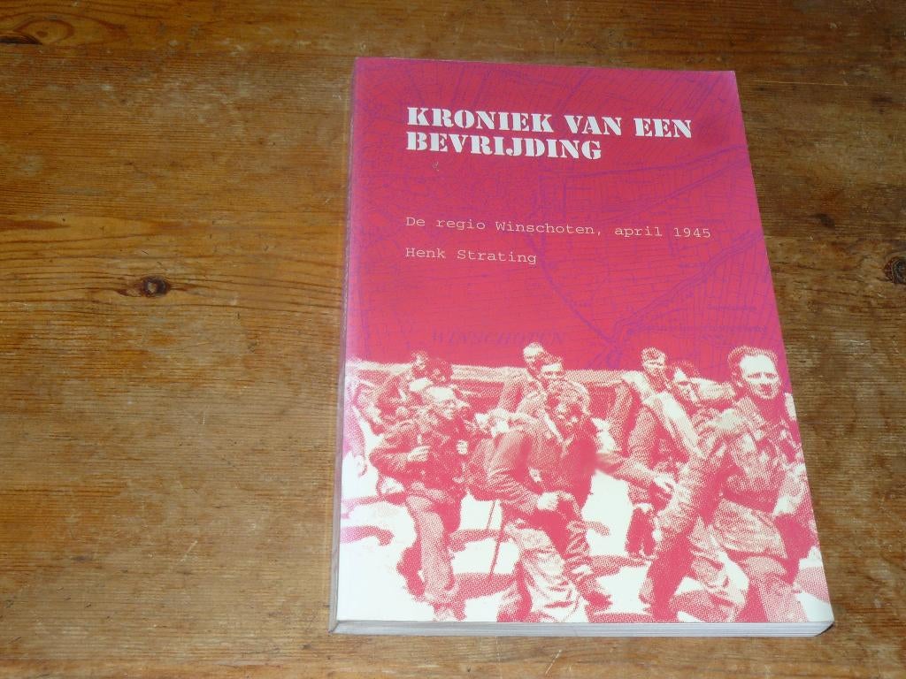 Kroniek van een bevrijding : regio Winschoten april 1945., Tweede Wereldoorlog, Ophalen of Verzenden, Zo goed als nieuw, Algemeen
