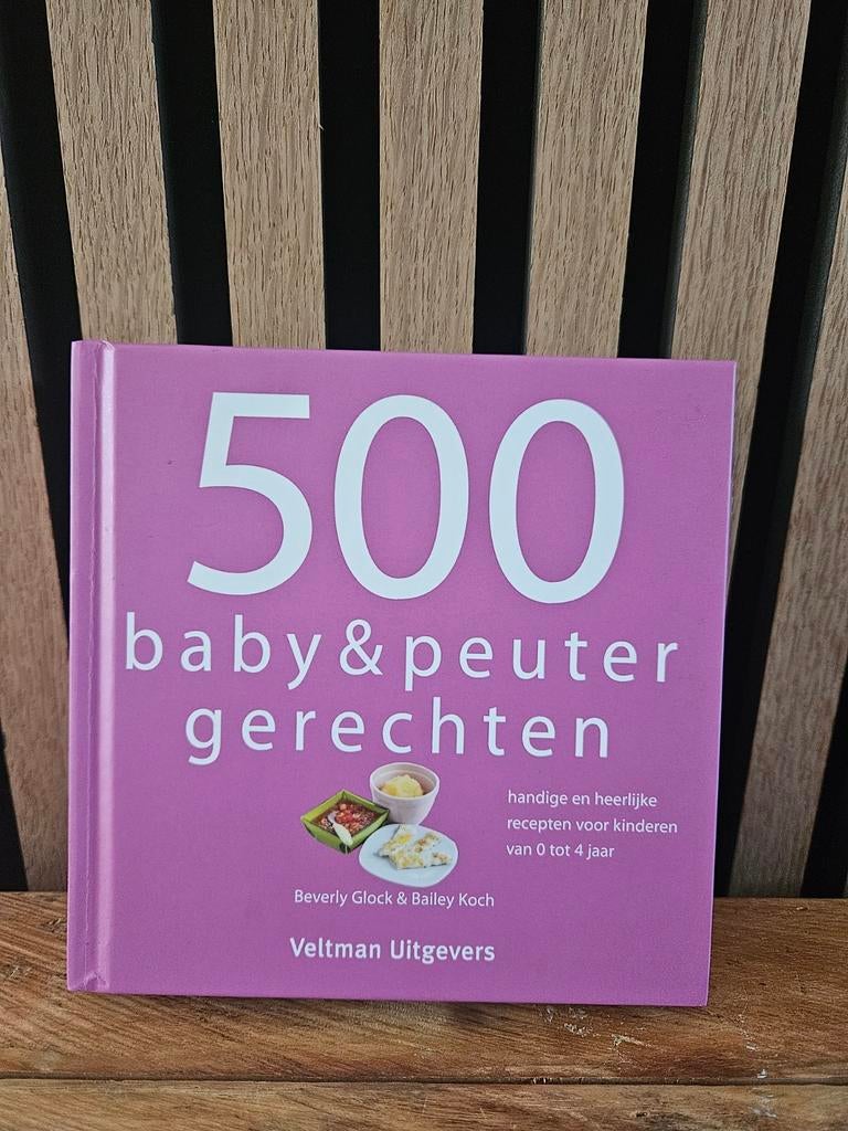 500 Baby & Peuter Gerechten - Recepten voor 0-4 jaar, Beverley Glock, Overige typen, Ophalen of Verzenden, Zo goed als nieuw
