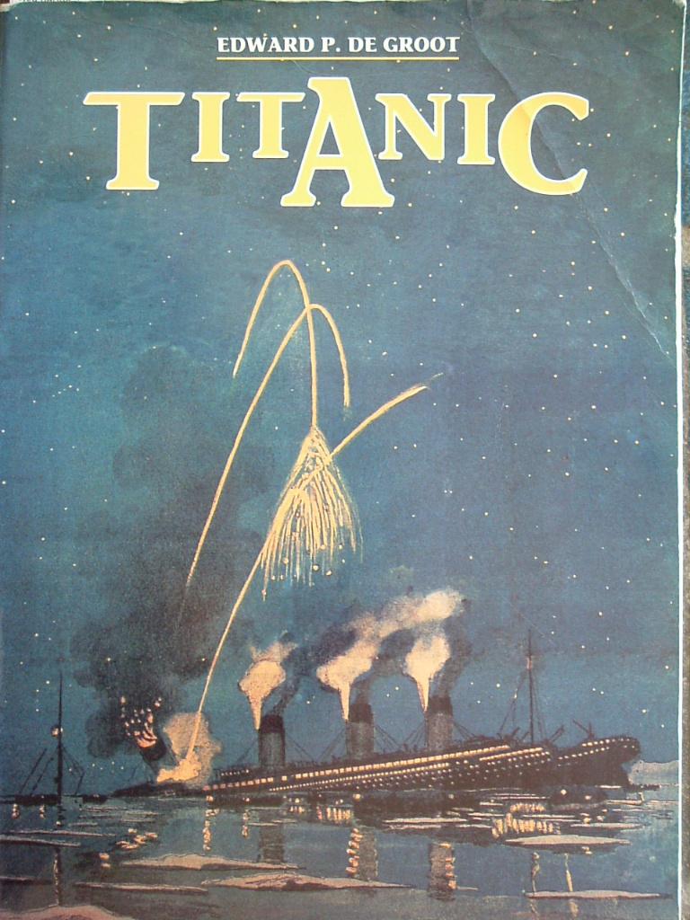 De Titanic., Europa, Ophalen of Verzenden, Edward P. de Groot, 20e eeuw of later