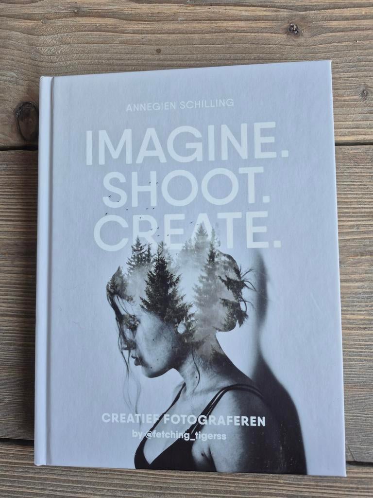 Eva Reinders - Imagine, Shoot, Create, Ophalen of Verzenden, Zo goed als nieuw, Eva Reinders; Annegien Schilling