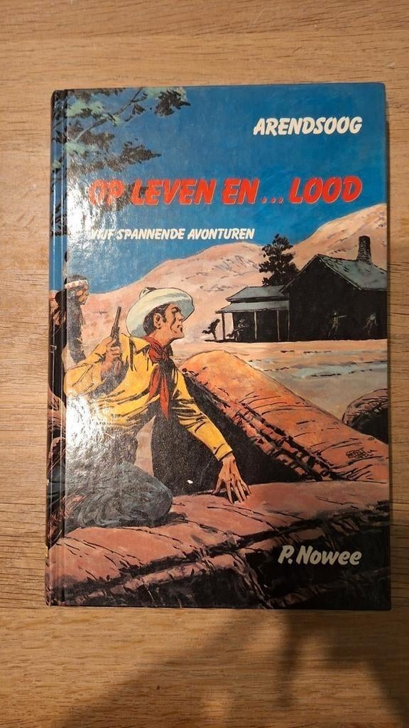 Op Leven en Lood - Arendsoog deel 53, Boeken, Ophalen of Verzenden, Gelezen, R. Nowee