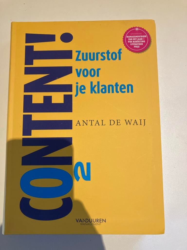 Content! Zuurstof voor je klanten - Antal de Waij, Boeken, Ophalen of Verzenden, Zo goed als nieuw, Economie en Marketing