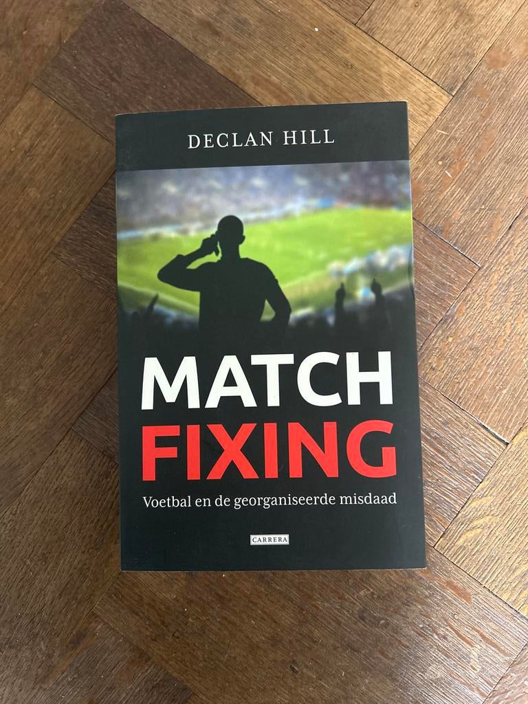 Matchfixing: Voetbal en georganiseerde misdaad, Ophalen of Verzenden, Gelezen, Balsport