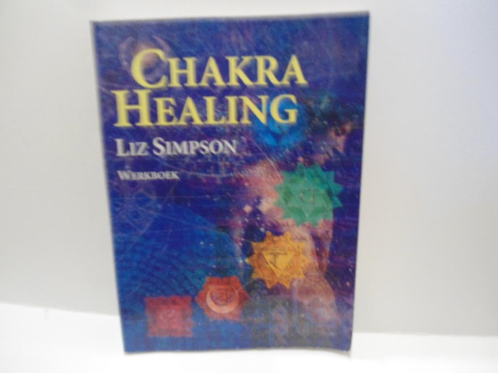 Liz Simpson				Chakra Healing, Boeken, Ophalen of Verzenden, Zo goed als nieuw, Spiritualiteit algemeen, Overige typen