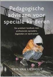 Pedagogische adviezen voor speciale kinderen 9789031337279, Ophalen of Verzenden, Zo goed als nieuw, Sociale psychologie, Trix van Lieshout
