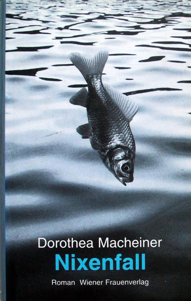 Dorothea Macheiner - Nixenfall (DUITSTALIG), Boeken, Ophalen of Verzenden, Zo goed als nieuw, Fictie