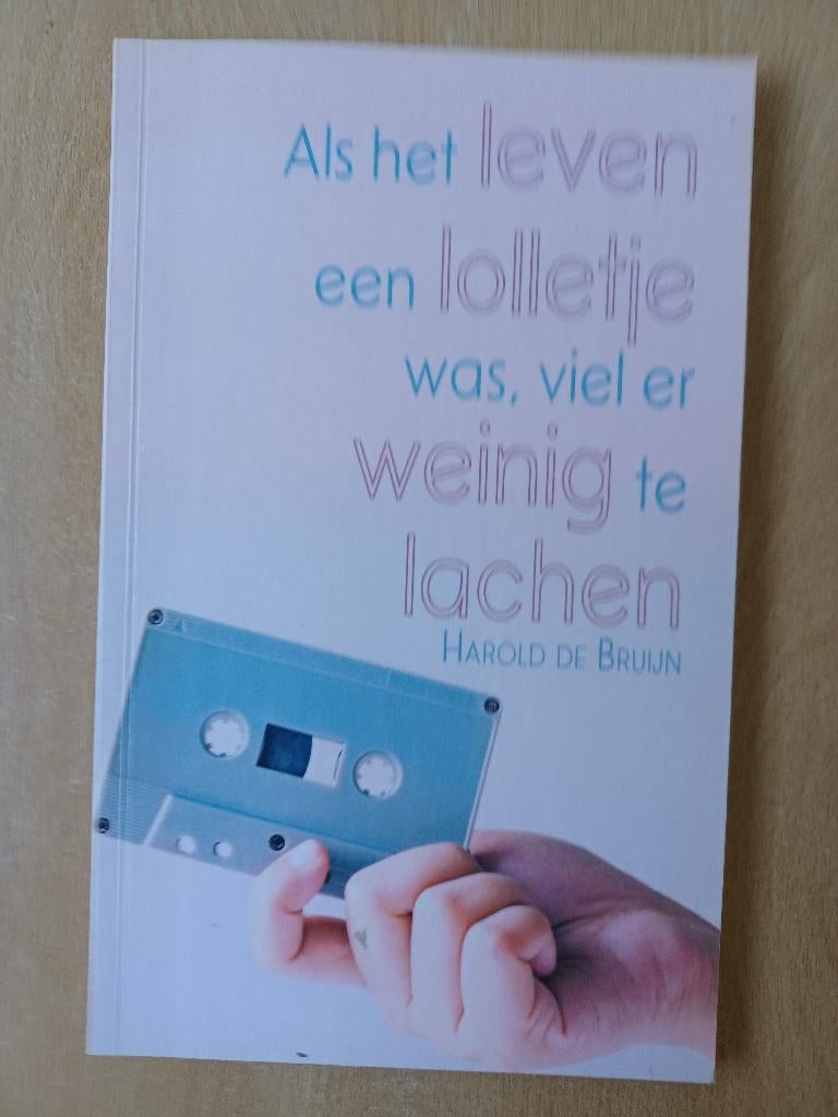Als het LEVEN een LOLLETJE was, viel er WEINIG te LACHEN, Nieuw, Ophalen of Verzenden, Nederland, Harold de Bruijn