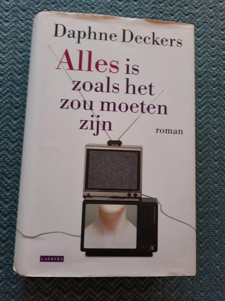 Daphne Deckers - Alles is zoals het zou moeten zijn, Boeken, Ophalen of Verzenden