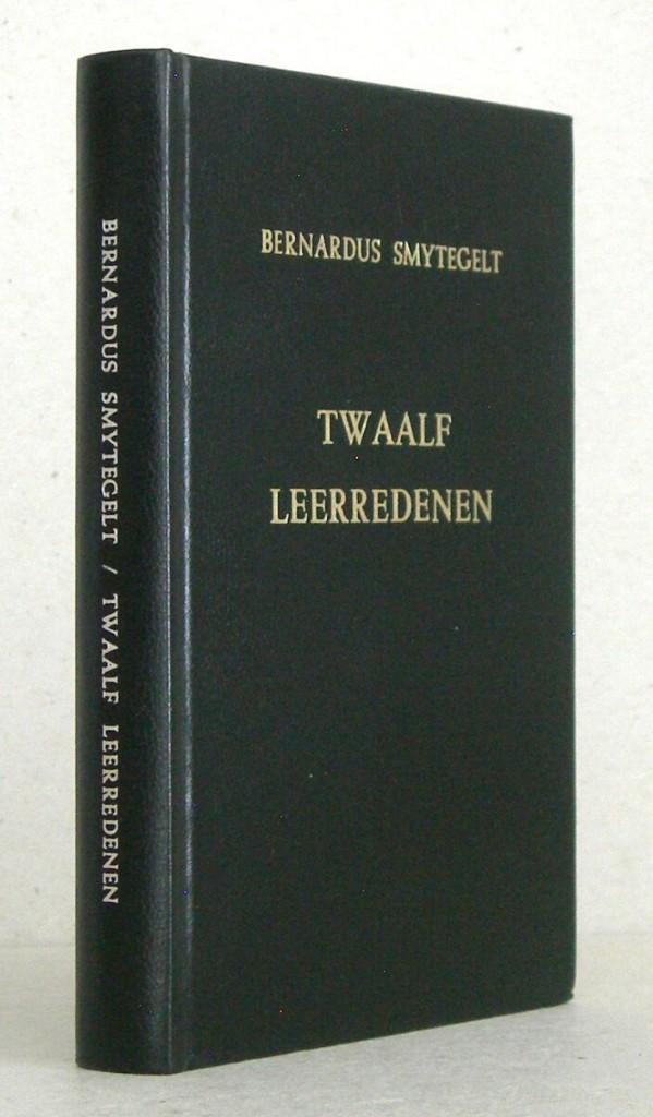 Bernardus Smytegelt: Twaalf uitmuntende leerredenen., Ophalen of Verzenden, Gelezen, Bernardus Smytegelt, Christendom | Protestants