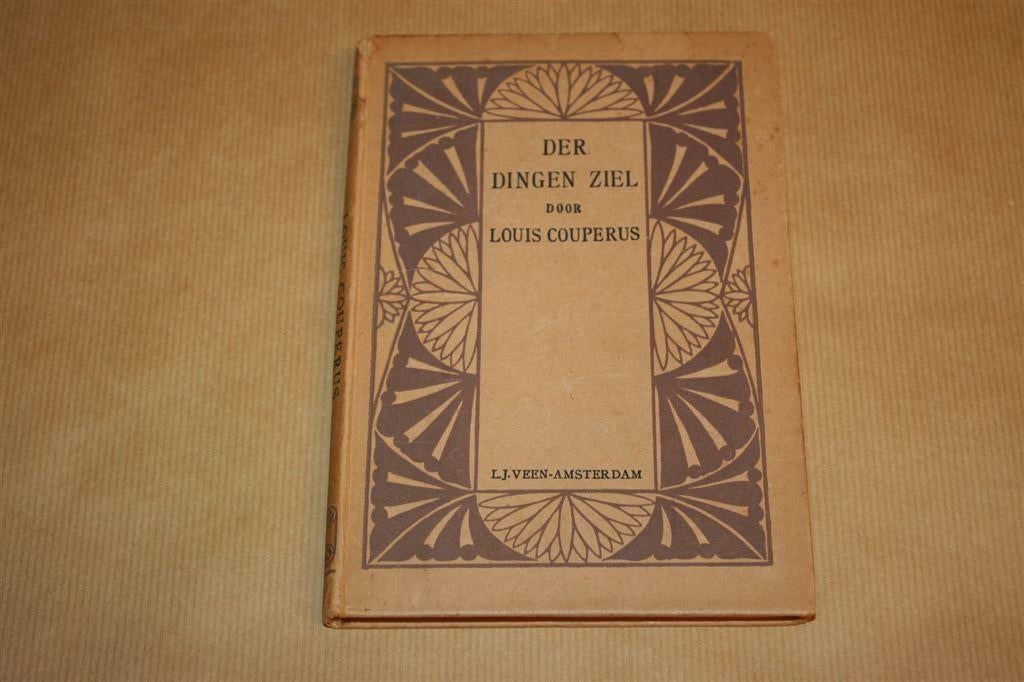 Der dingen ziel - Louis Couperus - 1e druk 1918 !!, Ophalen of Verzenden, Gelezen