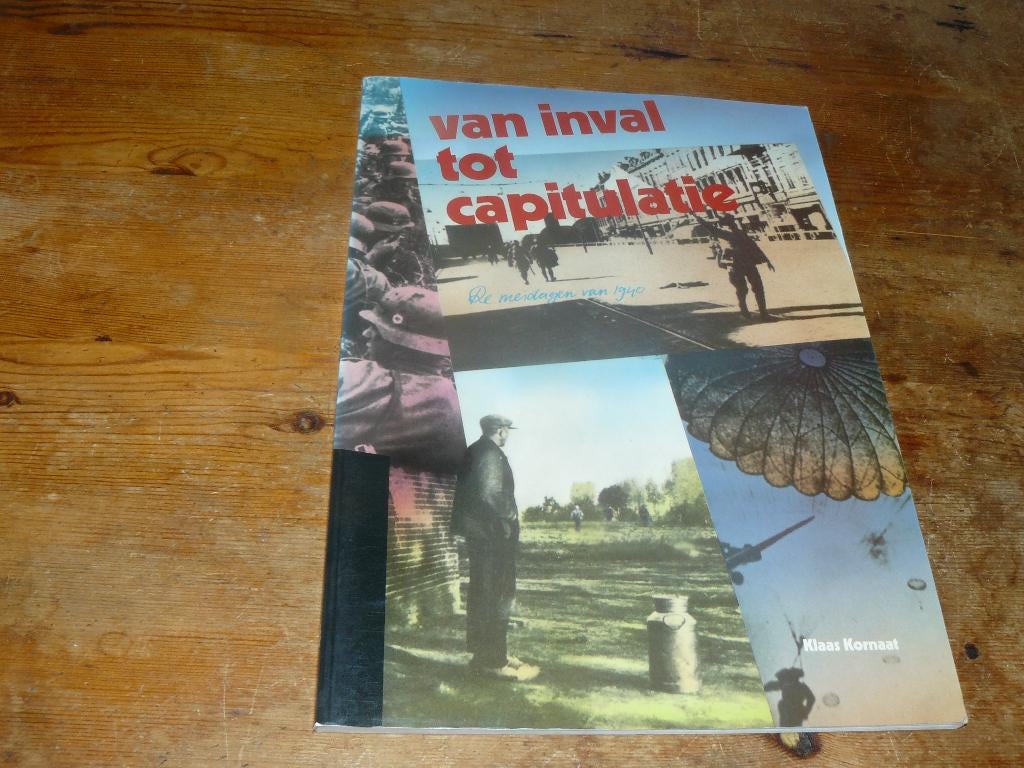 Van inval tot capitulatie (Nederland Mei 1940, Wo2), Boeken, Tweede Wereldoorlog, Klaas Kornaat, Ophalen of Verzenden, Zo goed als nieuw