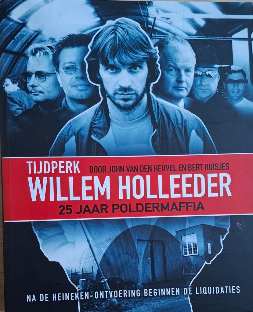 Willem Holleeder - 25 Jaar Poldermaffia, Boeken, Ophalen of Verzenden, Nieuw, John van den Heuvel en Bert Huisjes, Politiek