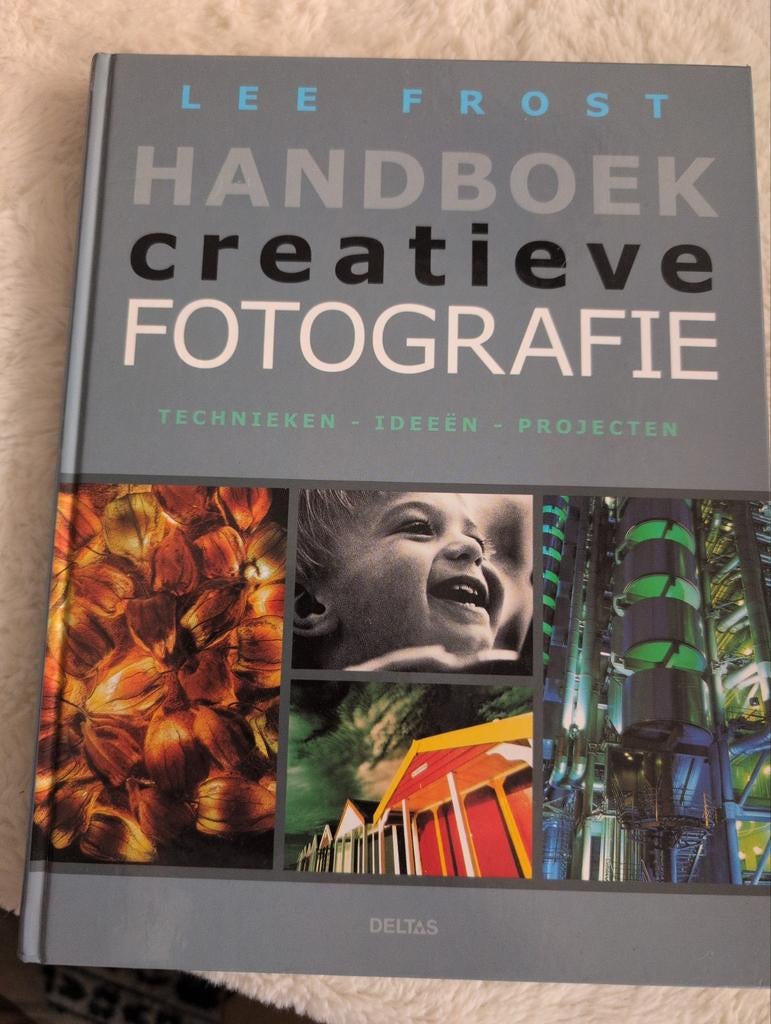 Handboek Creatieve Fotografie - Lee Frost, Ophalen of Verzenden, Zo goed als nieuw, Fotografie algemeen, Lee Frost