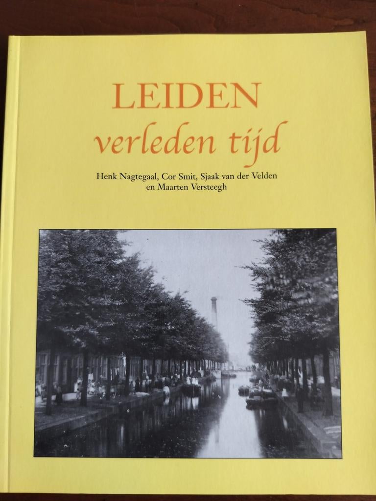 Leiden verleden tijd, Boeken, Geschiedenis | Stad en Regio, Ophalen of Verzenden