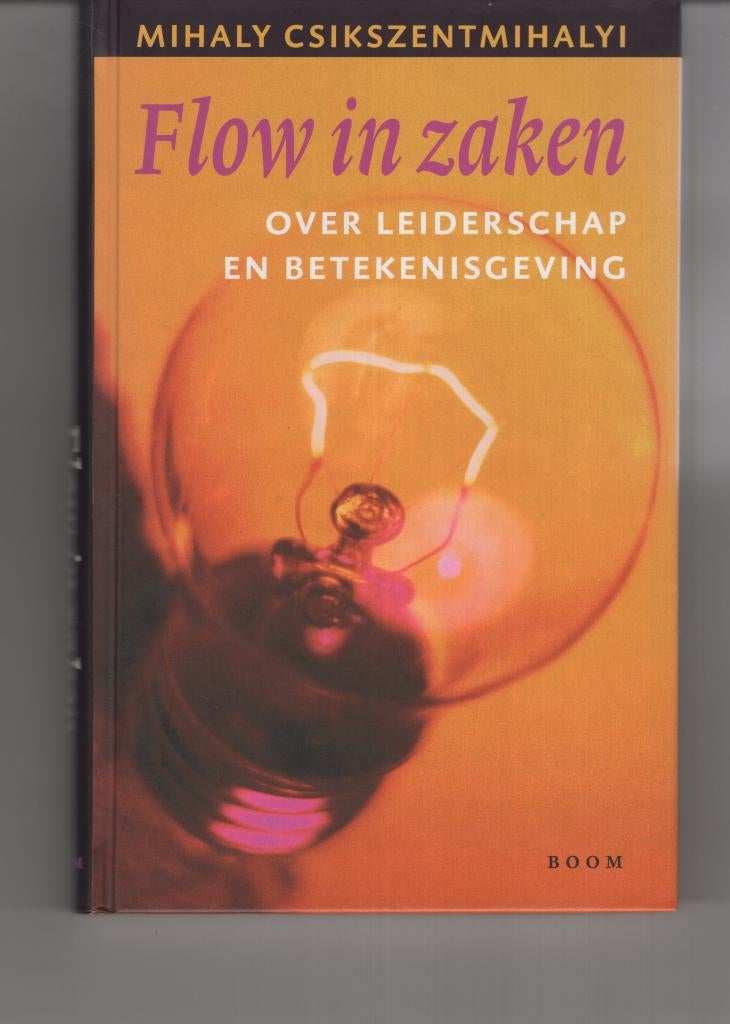 Flow in zaken Mihaly Csikszentmihalyi, Boeken, Ophalen of Verzenden, Zo goed als nieuw, Spiritualiteit algemeen, Overige typen