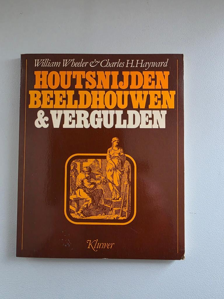Boek: Houtsnijdden, beeldhouwen&vergulden., Ophalen of Verzenden, Zo goed als nieuw, Knutselwerk
