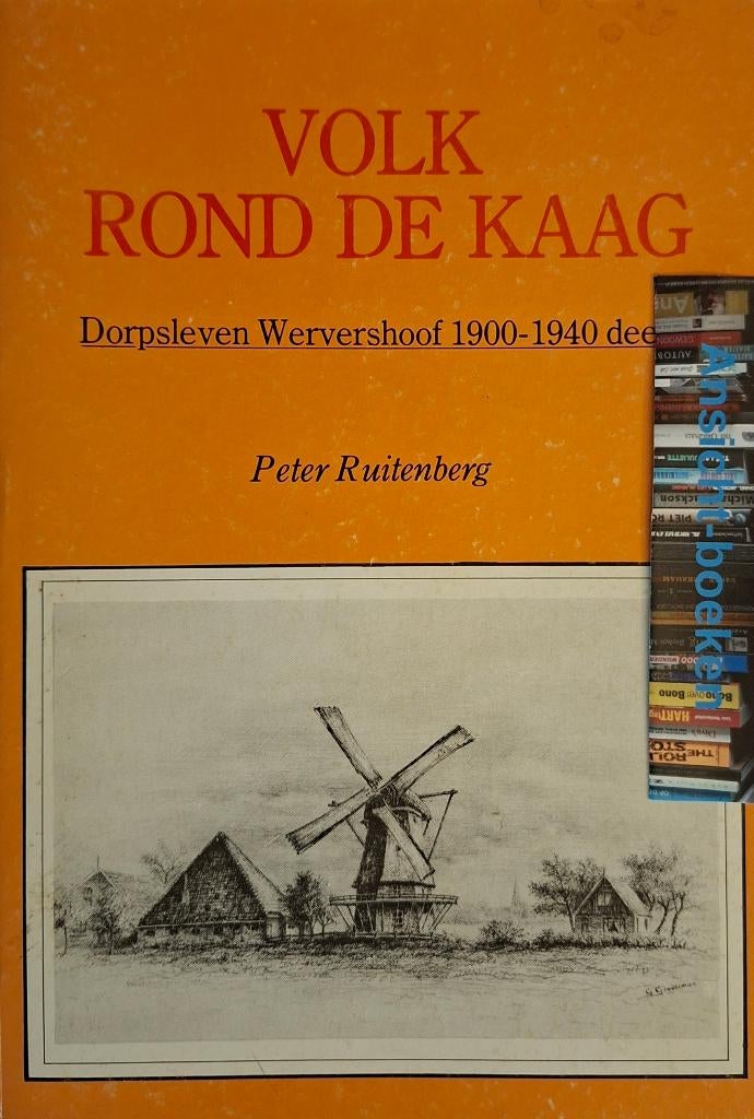 Peter Ruitenberg; Volk rond de Kaag, Dorpsleven Wervershoof, Boeken, Ophalen of Verzenden, Peter Ruitenberg, 20e eeuw of later