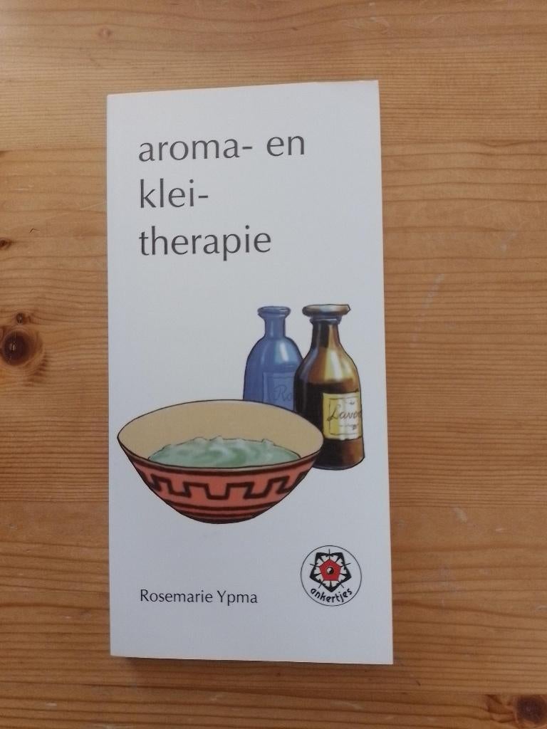 Aroma- en kleitherapie   Rosemarie Ypma, Achtergrond en Informatie, Ophalen of Verzenden, Zo goed als nieuw, Rosemarie Ypma