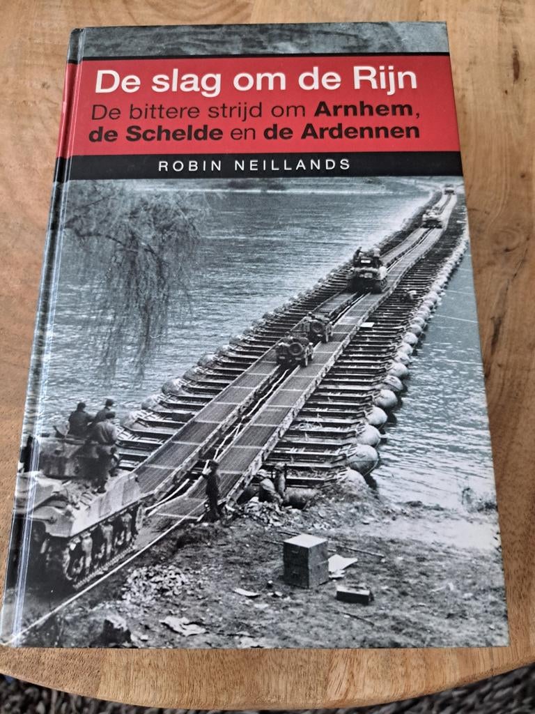 R. Neillands - De slag om de Rijn, Ophalen of Verzenden, R. Neillands, Tweede Wereldoorlog, Gelezen