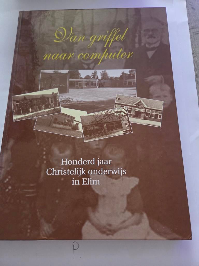 Van griffel naar computer - Christelijk onderwijs Elim, Boeken, Ophalen of Verzenden
