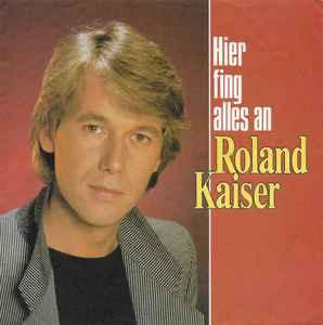 Roland Kaiser – Hier Fing Alles An / Single 7 / NM, Ophalen of Verzenden, Zo goed als nieuw, Pop