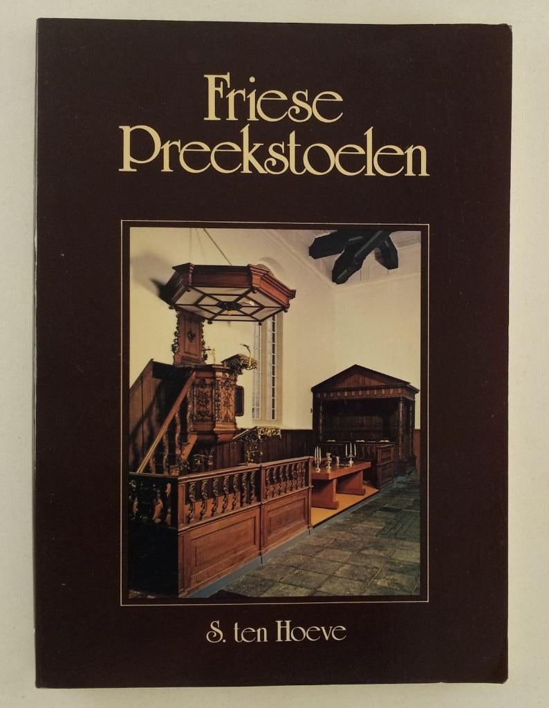 Hoeve, S. ten - Friese preekstoelen, Boeken, Ophalen of Verzenden, Gelezen