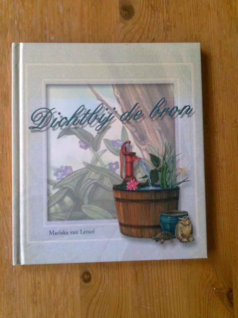 Dichtbij de bron, door Mariska van Lemel, Ophalen of Verzenden, Zo goed als nieuw