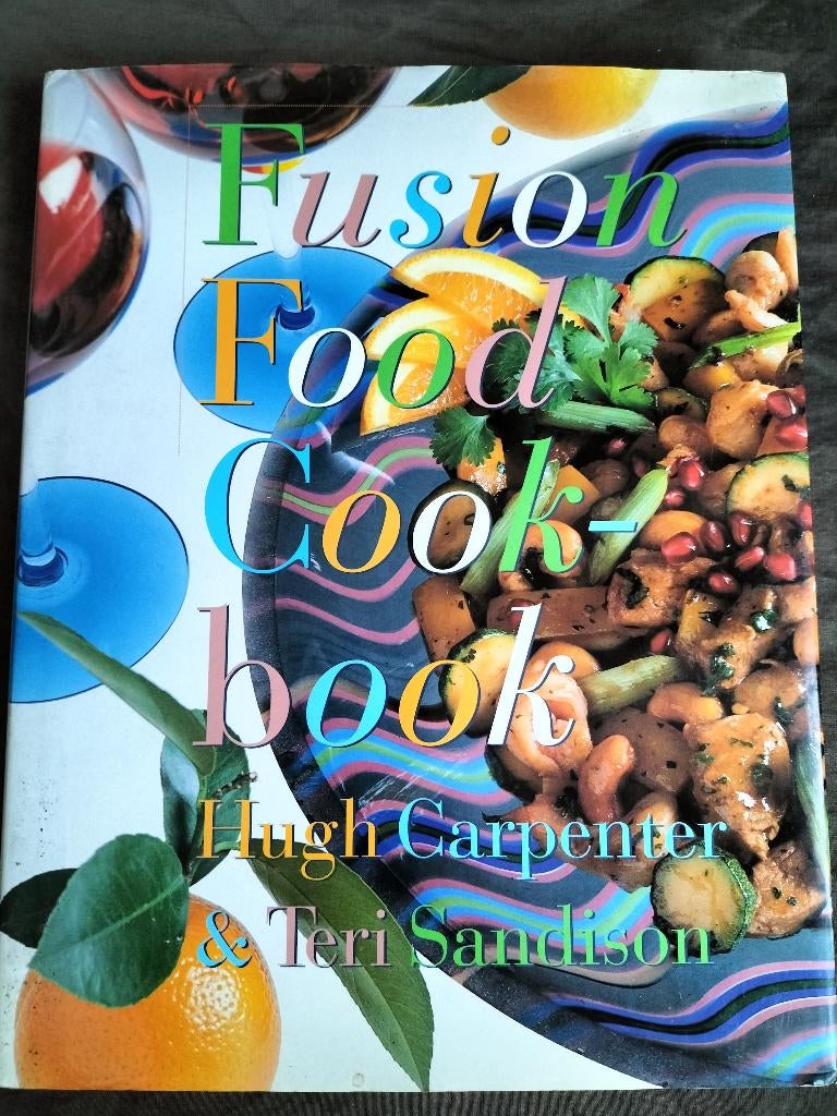 Hugh Carpenter & Teri Sandison - Fusion Food Cookbook, Boeken, Kookboeken, Ophalen of Verzenden, Zo goed als nieuw, Hugh Carpenter & Teri Sandison