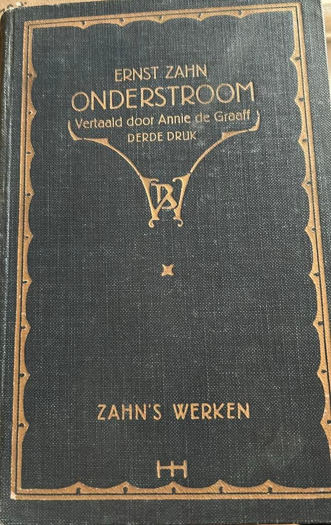 Onderstroom Ernst Zahn, vertraald door Annie de Graaff., Ophalen