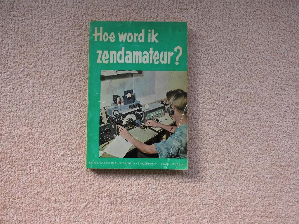 Hoe wordt ik zendamateur ?, Ophalen of Verzenden, Gelezen, Elektrotechniek