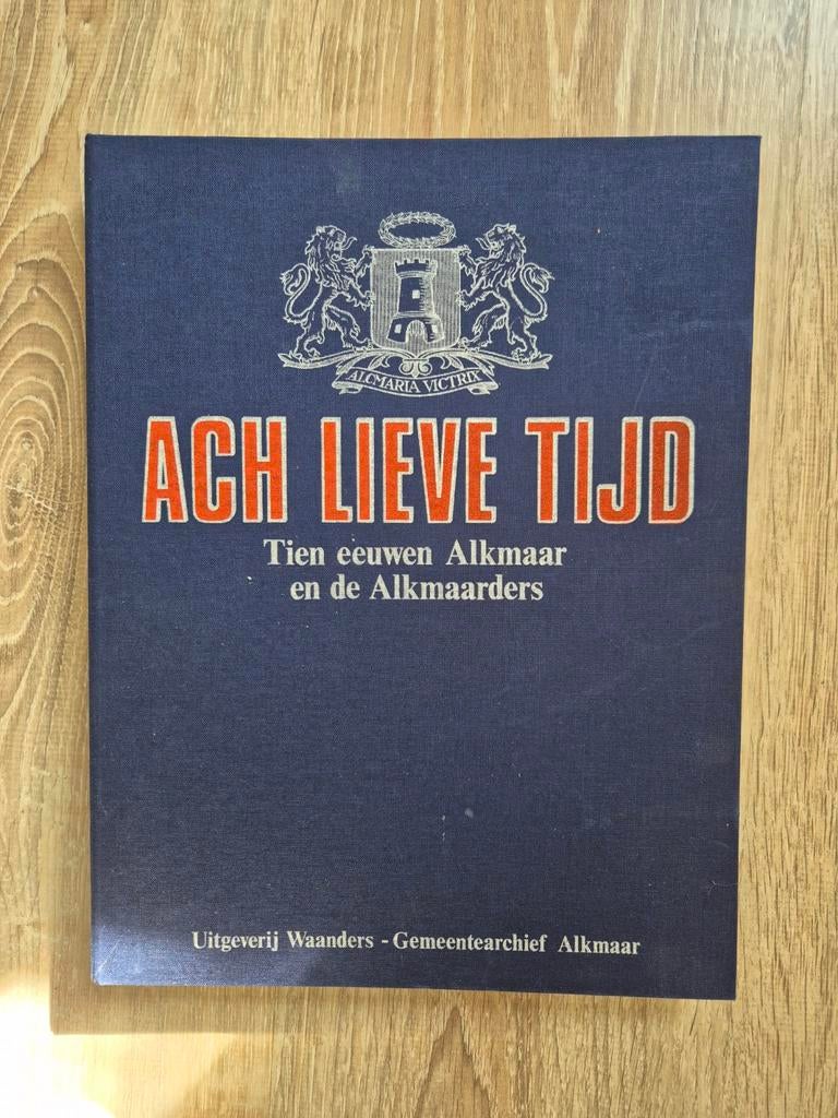 Ach Lieve Tijd - Tien eeuwen Alkmaar, Boeken, Ophalen