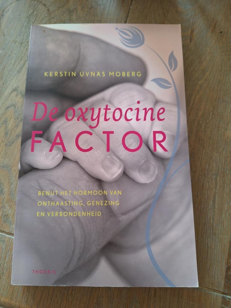 De Oxytocine Factor: Hormoon van onthaasting en genezing, Ophalen of Verzenden, Zo goed als nieuw, Gezondheid en Conditie, Kerstin Uvnäs Moberg