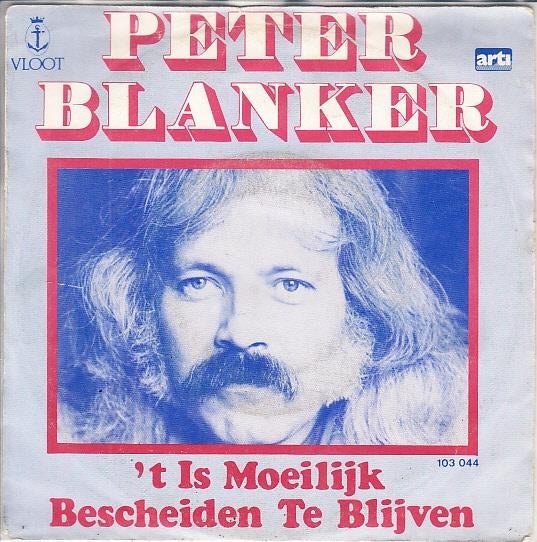 peter blanker - 't is moeilijk bescheiden te blijven, Cd's en Dvd's, Vinyl Singles, 7 inch, Single, Ophalen of Verzenden, Zo goed als nieuw