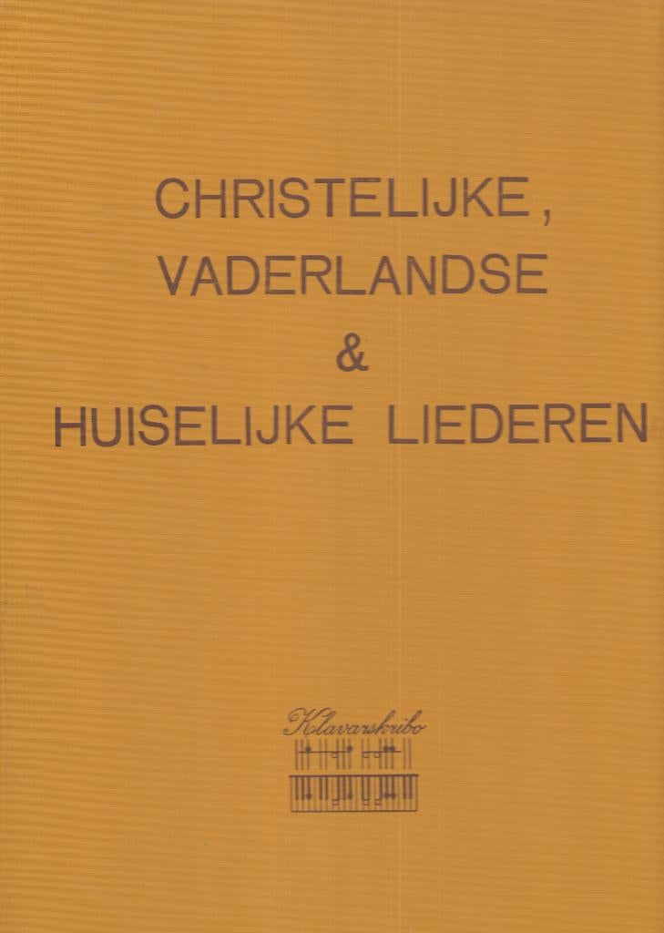 CHRISTELIJKE, VADERLANDSE & HUISELIJKE LIEDEREN-KLAVARSKRIBO, Ophalen of Verzenden, Gebruikt, Artiest of Componist, Religie en Gospel
