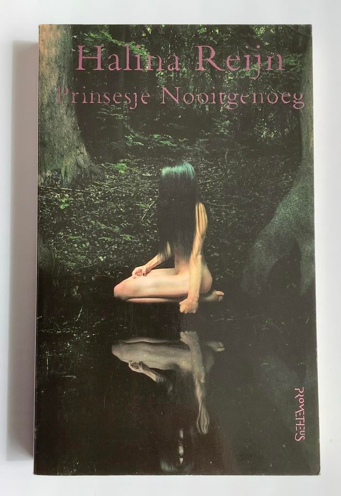 HALINA REIJN - PRINSESJE NOOITGENOEG  (1e druk), Ophalen of Verzenden, Zo goed als nieuw