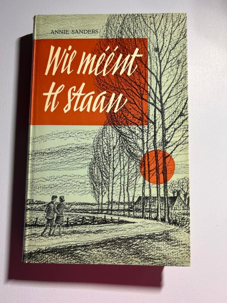 Wie meent te staan - Annie Sanders, Ophalen of Verzenden, Gelezen, Nederland