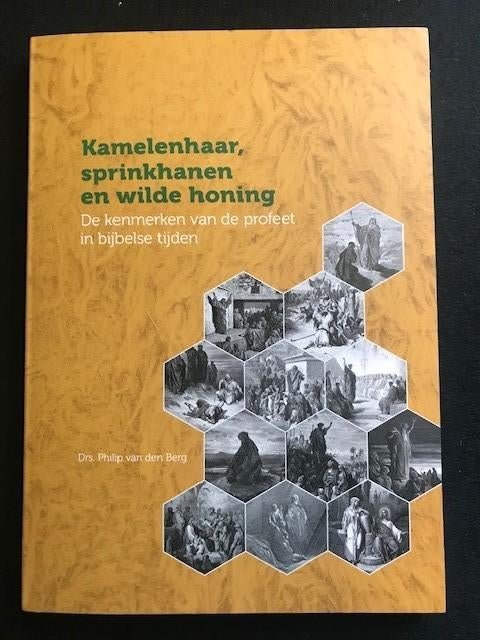 Kamelenhaar sprinkhanen en wilde honing; Philip van den Berg, Ophalen of Verzenden, Zo goed als nieuw