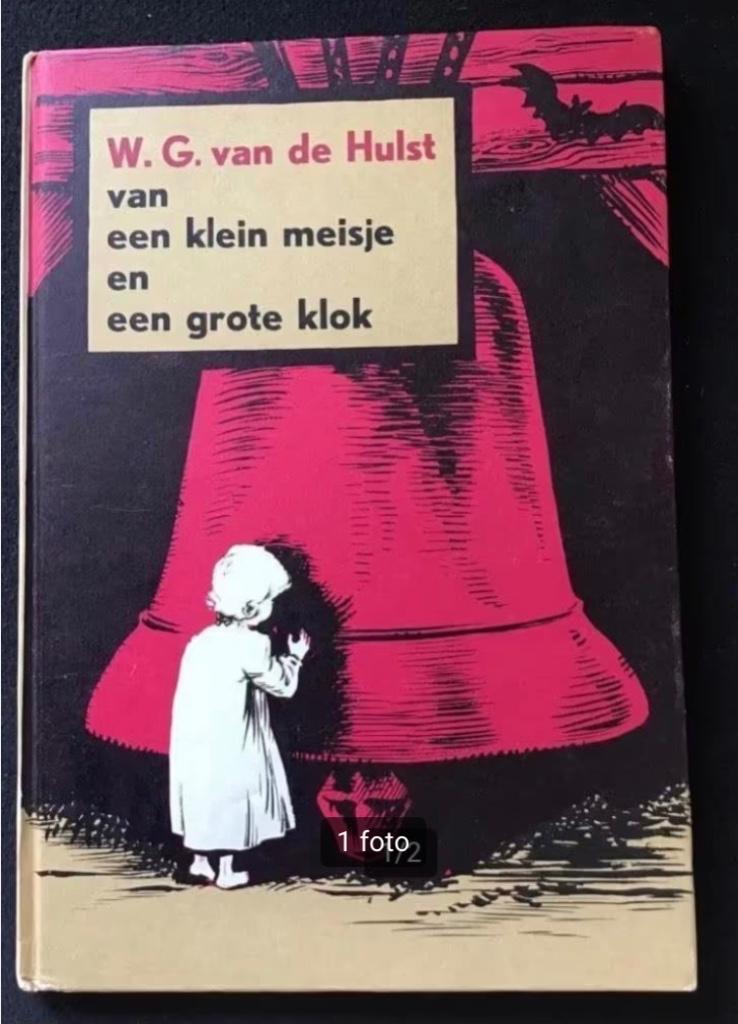 Van een klein meisje en een grote klok door W.G.van de Hulst, Boeken, Ophalen of Verzenden, Zo goed als nieuw, Fictie algemeen