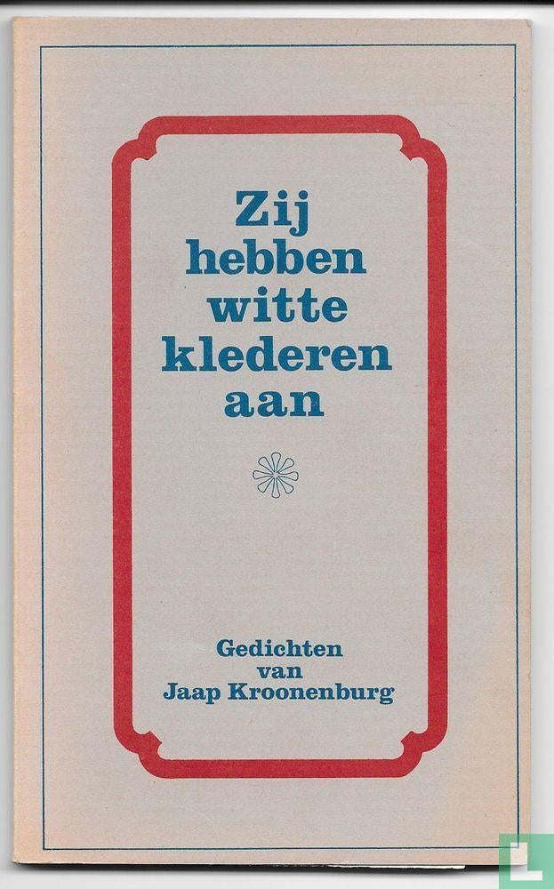 Jaap Kroonenburg - Zij hebben witte klederen aan, Ophalen of Verzenden, Gelezen, Jaap Kroonenburg