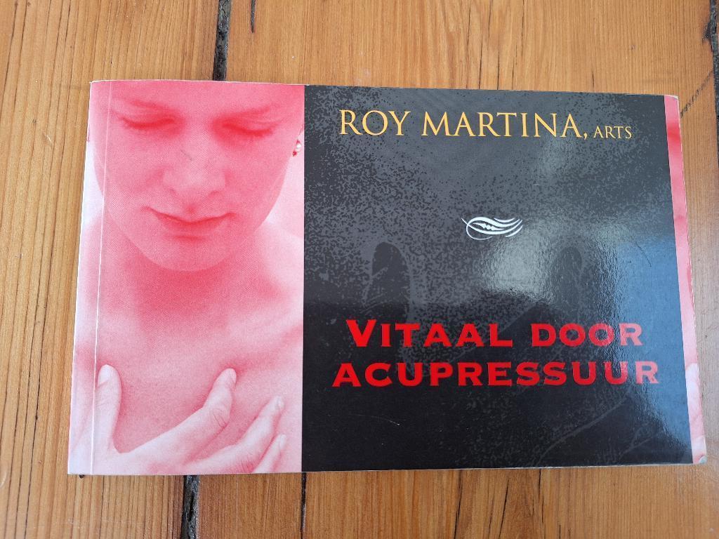 Vitaal door Acupressuur - Roy Martina, Ophalen of Verzenden, Gelezen, Spiritualiteit algemeen, Achtergrond en Informatie
