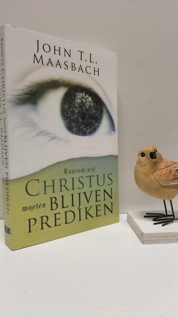 Maasbach, John T.L.; Waarom wij Christus moeten blijven, Ophalen of Verzenden, Gelezen, Christendom | Protestants