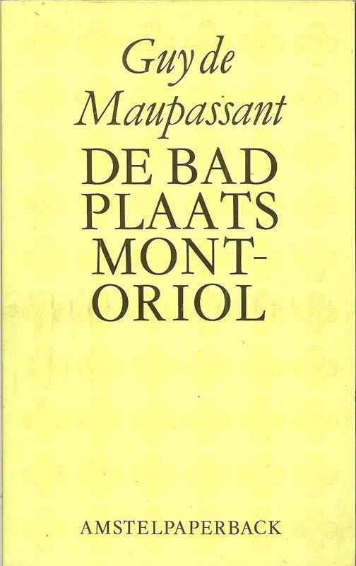 BADPLAATS MONT-ORIOL - Guy de Maupassant Amstel-, Ophalen of Verzenden, Zo goed als nieuw