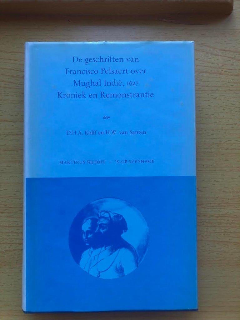 Relaas uit 1626 over het Mogulrijk in Voor-Indië, Boeken, Ophalen of Verzenden, Zo goed als nieuw, D.H.A. Kolff en H.W. van Santen